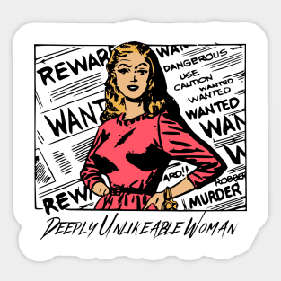 Deeply Unlikeable Woman - Funny Vintage Feminist Sticker